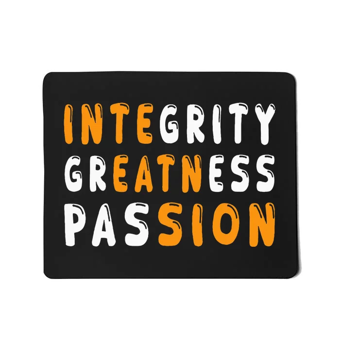 Funny Integrity Greatness Passion Cool Mousepad