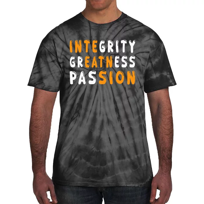 Funny Integrity Greatness Passion Cool Tie-Dye T-Shirt