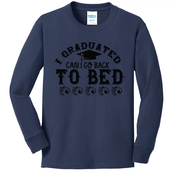 Funny I Graduated Can I Go Back To Bed Now Graduation Humor Kids Long Sleeve Shirt