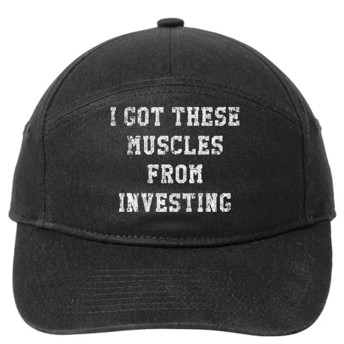 Funny I Got These Muscles From Investing Distressed 7-Panel Snapback Hat