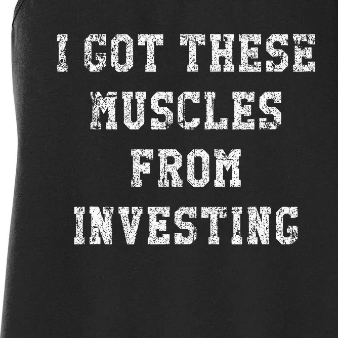 Funny I Got These Muscles From Investing Distressed Women's Racerback Tank