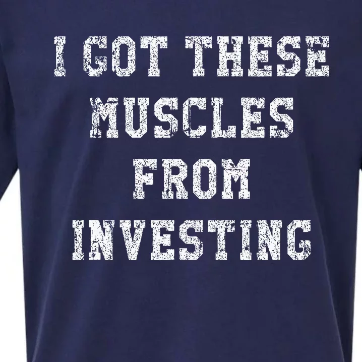 Funny I Got These Muscles From Investing Distressed Sueded Cloud Jersey T-Shirt