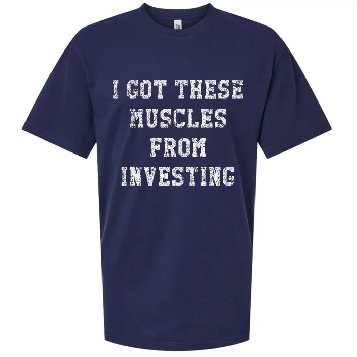 Funny I Got These Muscles From Investing Distressed Sueded Cloud Jersey T-Shirt