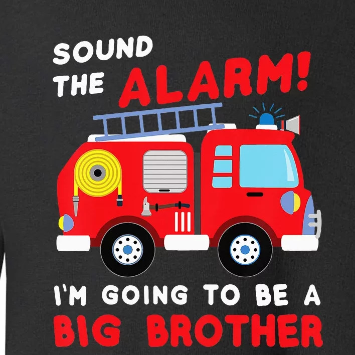 Firetruck I'm Going To Be A Big Brother New Baby Toddler Sweatshirt