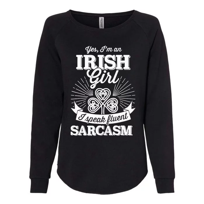 Funny irish girl woman speak fluent sarcasm St Patricks day Womens California Wash Sweatshirt