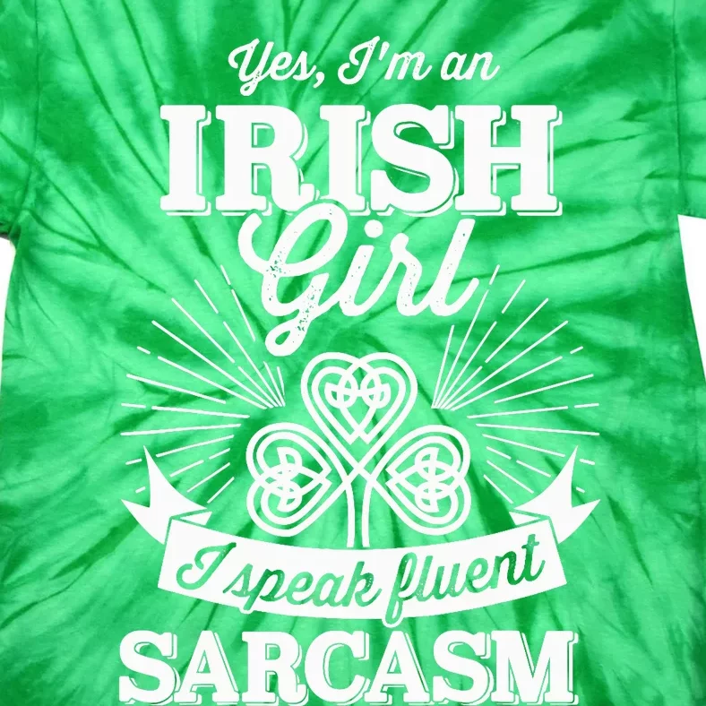 Funny irish girl woman speak fluent sarcasm St Patricks day Tie-Dye T-Shirt