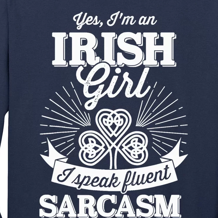 Funny irish girl woman speak fluent sarcasm St Patricks day Tall Long Sleeve T-Shirt