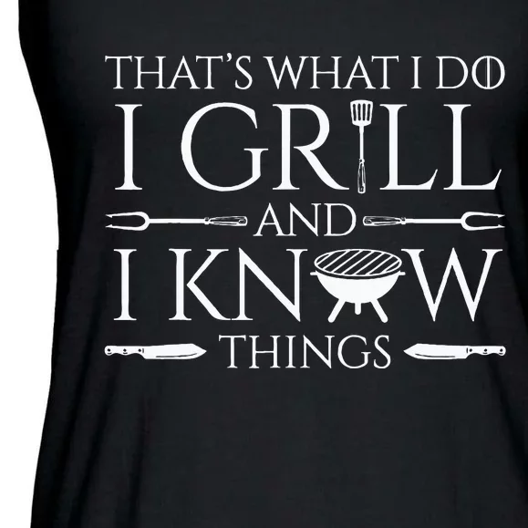 Fun I Grill And Know Things Meat Lover Barbecue Dad Ladies Essential Flowy Tank