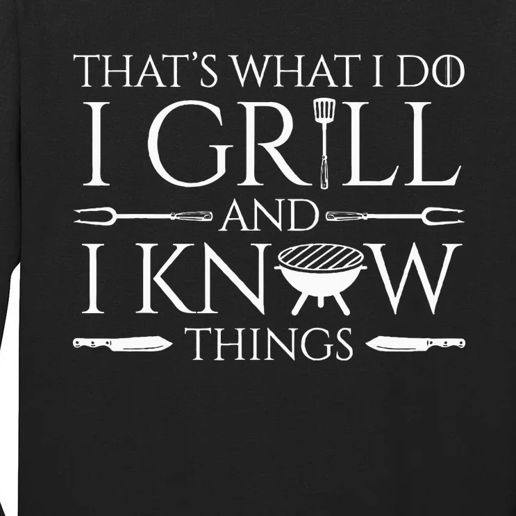 Fun I Grill And Know Things Meat Lover Barbecue Dad Tall Long Sleeve T-Shirt