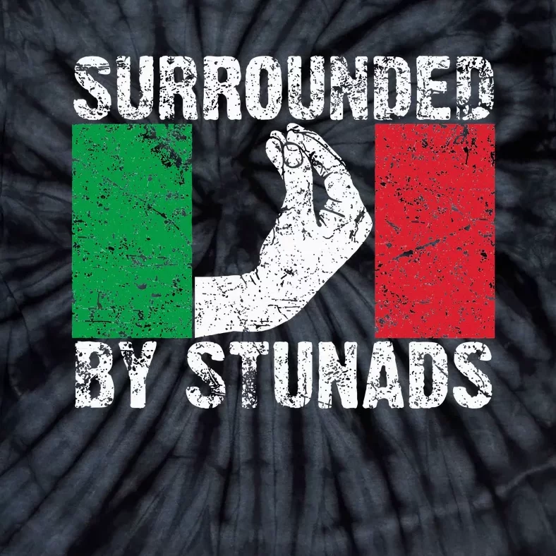 Funny Italian Gift For Cool Surrounded By Stunads Tie-Dye T-Shirt