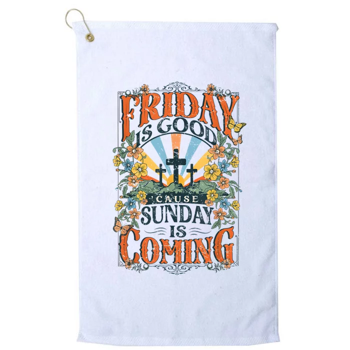 Friday Is Good Cause Sunday Is Coming Jesus Christian Easter Platinum Collection Golf Towel