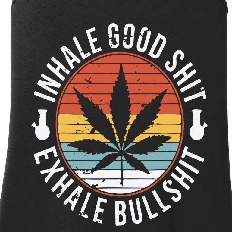 Funny Inhale Good Shit Exhale Gift Bullshit Weed Marijuana Cannabis Ladies Essential Tank