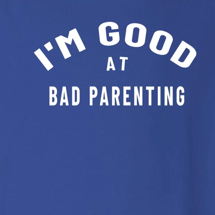 Funny Im Good At Bad Parenting Mom Dad Bad Parent Meme Gift Toddler Long Sleeve Shirt