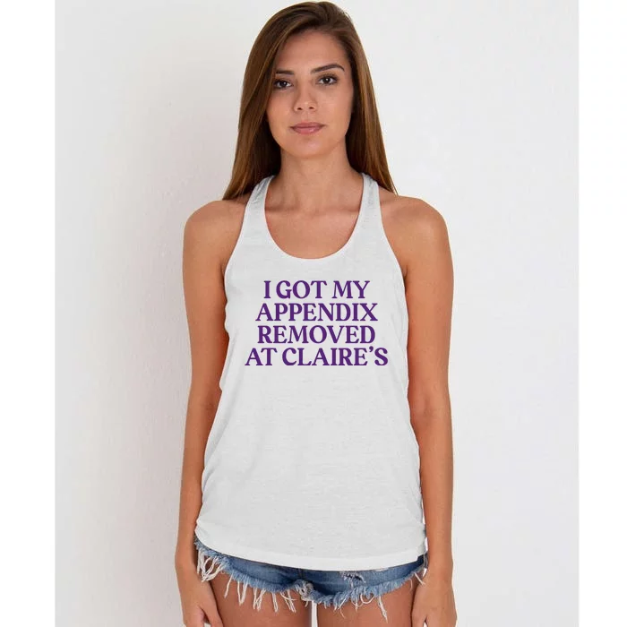 Funny I Got My Appendix Removed At ClaireS Meme Trending Women's Knotted Racerback Tank