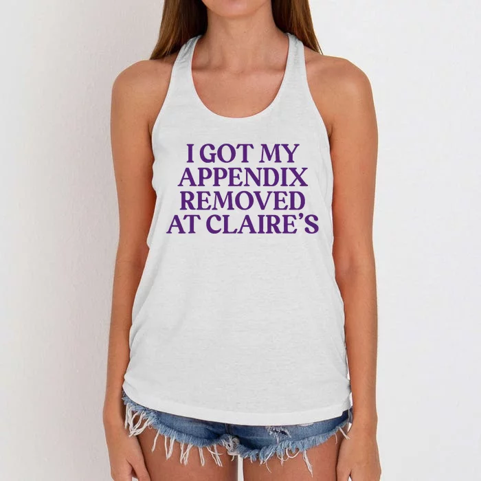 Funny I Got My Appendix Removed At ClaireS Meme Trending Women's Knotted Racerback Tank