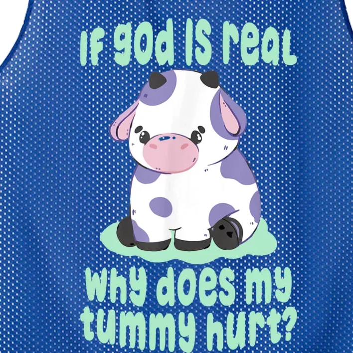 Funny If God Is Real Why Does My Tummy Hurt Sad Cow Mesh Reversible Basketball Jersey Tank