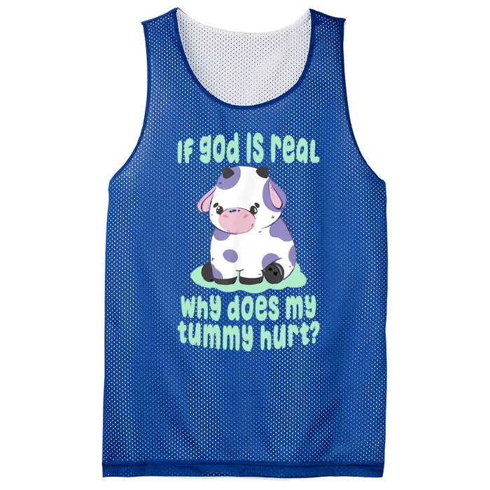 Funny If God Is Real Why Does My Tummy Hurt Sad Cow Mesh Reversible Basketball Jersey Tank