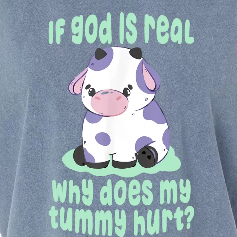 Funny If God Is Real Why Does My Tummy Hurt Sad Cow Garment-Dyed Women's Muscle Tee