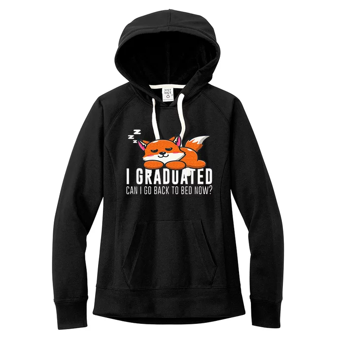 Funny I Graduated Can I Go Back To Bed Now Fox Graduation Women's Fleece Hoodie