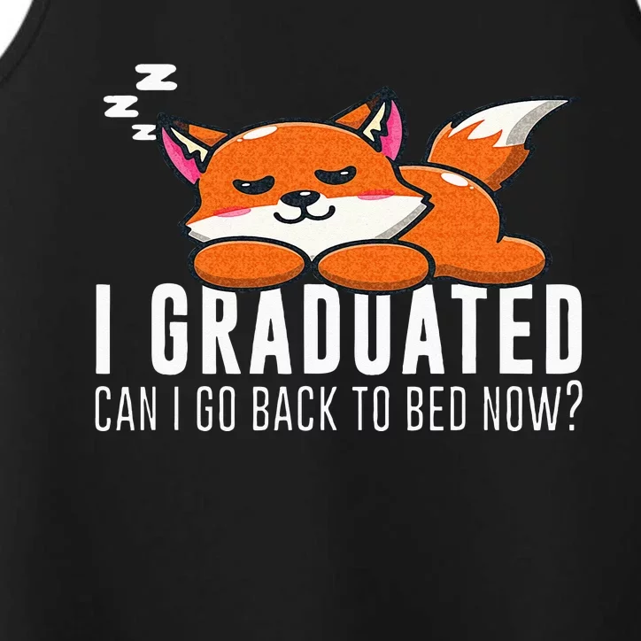 Funny I Graduated Can I Go Back To Bed Now Fox Graduation Performance Tank