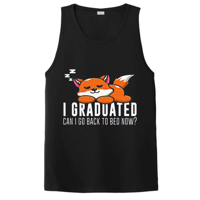 Funny I Graduated Can I Go Back To Bed Now Fox Graduation Performance Tank