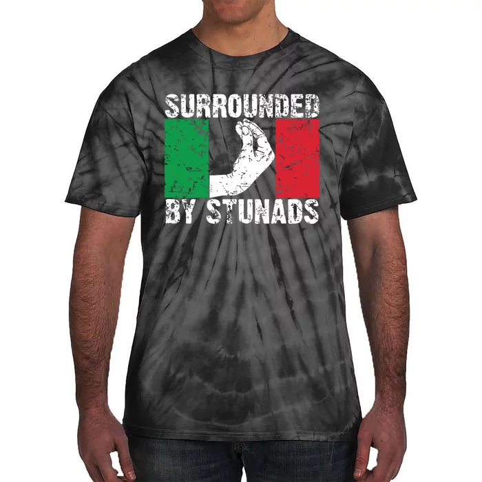 Funny Italian Gift For Men Women Cool Surrounded By Stunads Tie-Dye T-Shirt