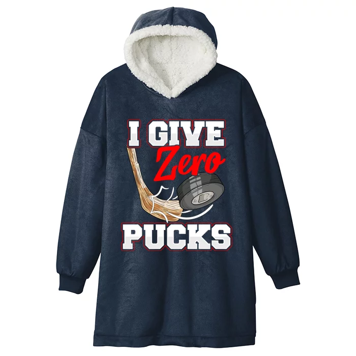 Funny I Give Zero Pucks Ice Hockey Players Sarcastic Pun Gift Hooded Wearable Blanket