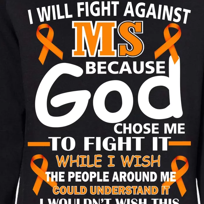 Fight Against MS Awareness Multiple Sclerosis Quote Womens California Wash Sweatshirt