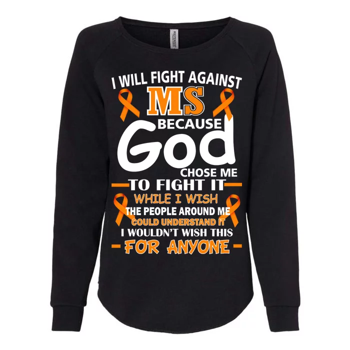 Fight Against MS Awareness Multiple Sclerosis Quote Womens California Wash Sweatshirt