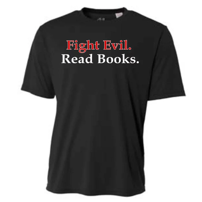 Fight Evil Read Books Cooling Performance Crew T-Shirt