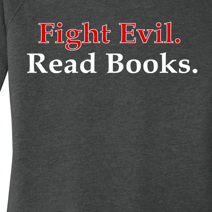 Fight Evil Read Books Women's Perfect Tri Tunic Long Sleeve Shirt