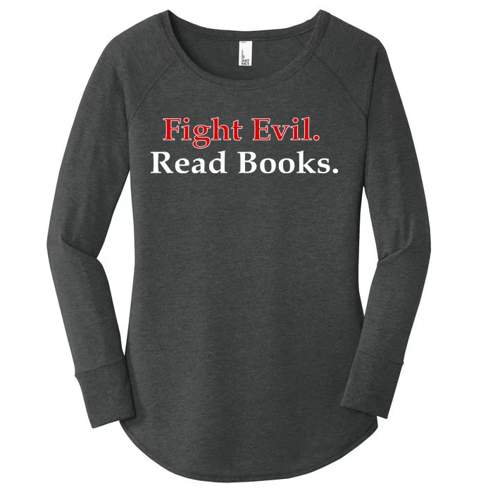 Fight Evil Read Books Women's Perfect Tri Tunic Long Sleeve Shirt