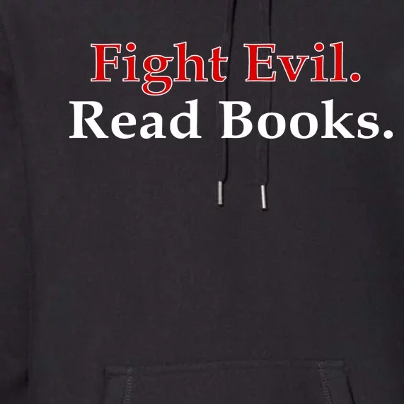 Fight Evil Read Books Premium Hoodie