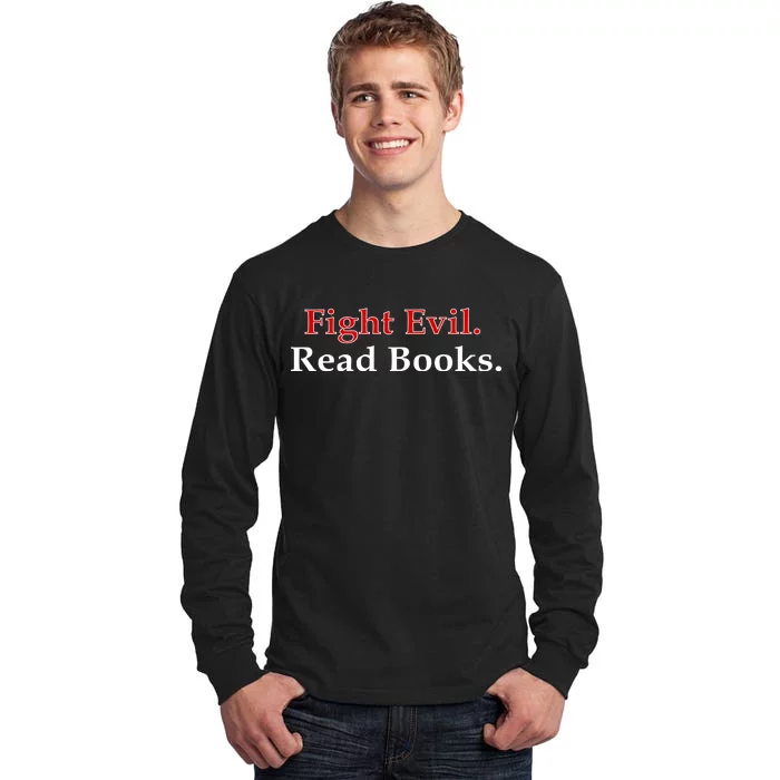 Fight Evil Read Books Tall Long Sleeve T-Shirt