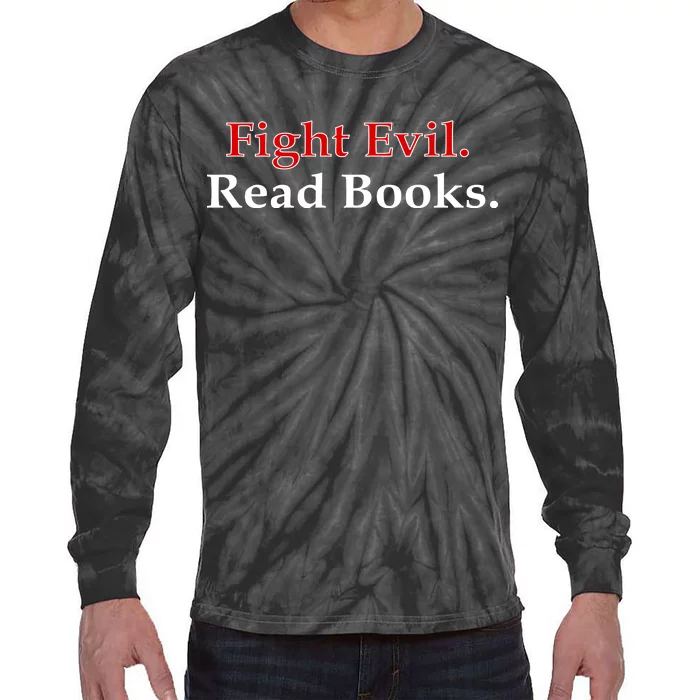 Fight Evil Read Books Tie-Dye Long Sleeve Shirt