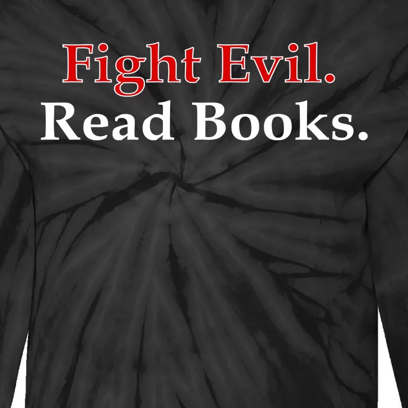 Fight Evil Read Books Tie-Dye Long Sleeve Shirt