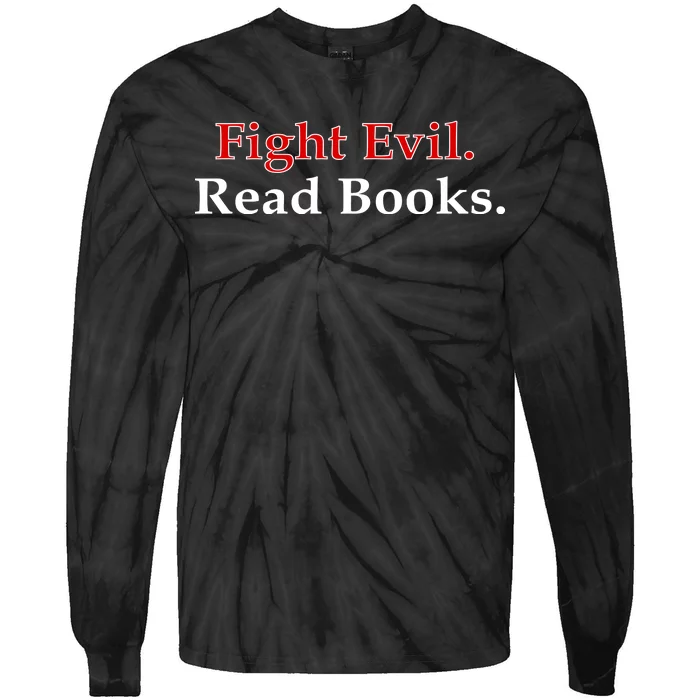 Fight Evil Read Books Tie-Dye Long Sleeve Shirt