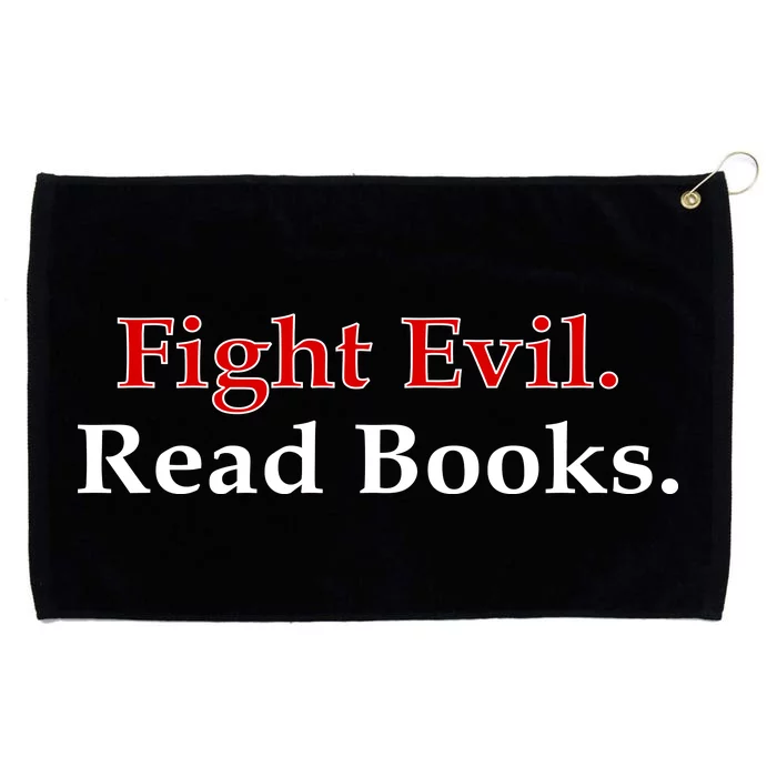 Fight Evil Read Books Grommeted Golf Towel