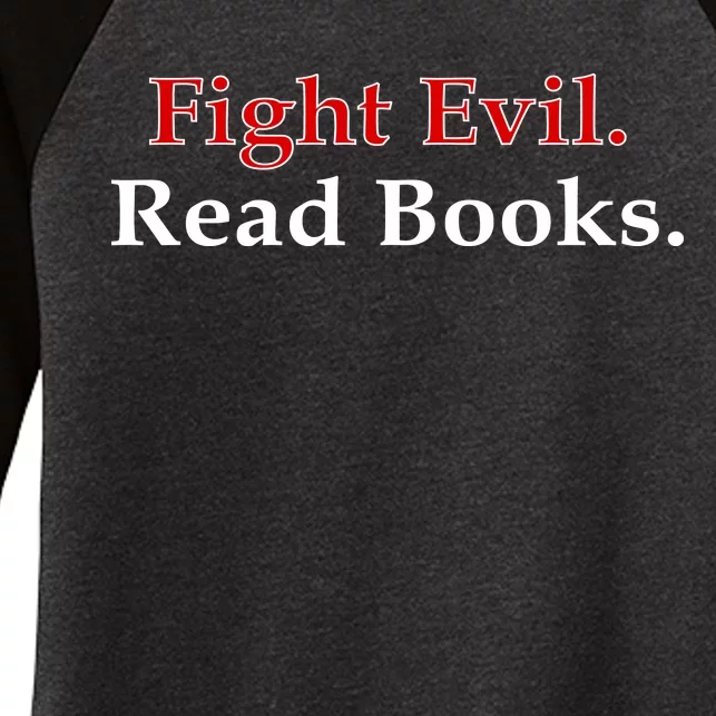 Fight Evil Read Books Women's Tri-Blend 3/4-Sleeve Raglan Shirt