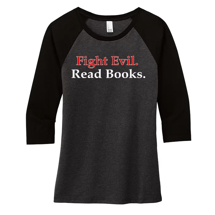 Fight Evil Read Books Women's Tri-Blend 3/4-Sleeve Raglan Shirt