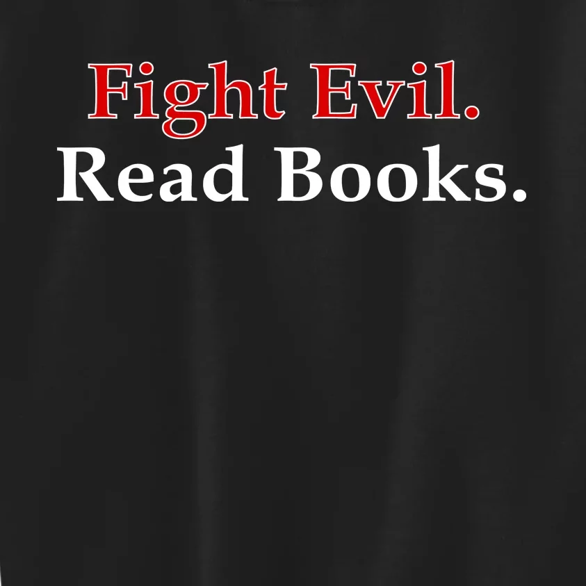 Fight Evil Read Books Kids Sweatshirt