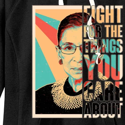 Fight For The Things You Care About Ruth Ginsburg Tribute Women's Fleece Hoodie