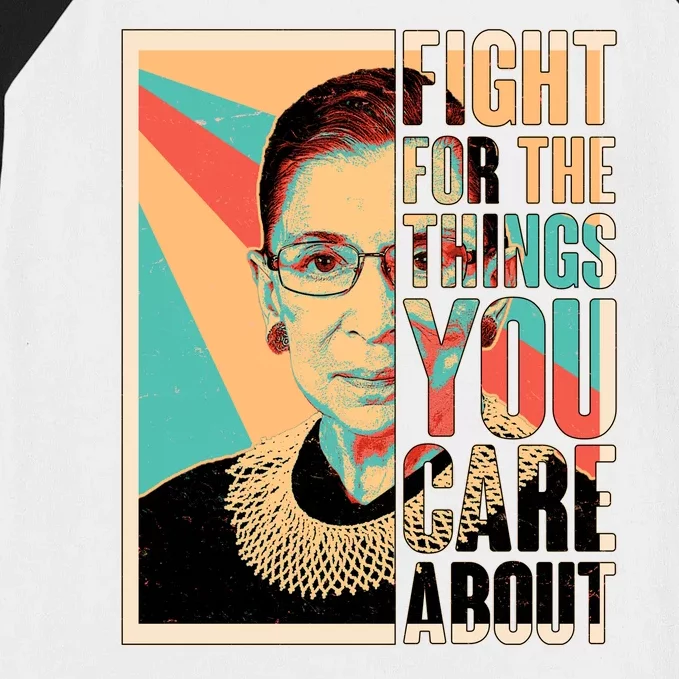 Fight For The Things You Care About Ruth Ginsburg Tribute Baseball Sleeve Shirt