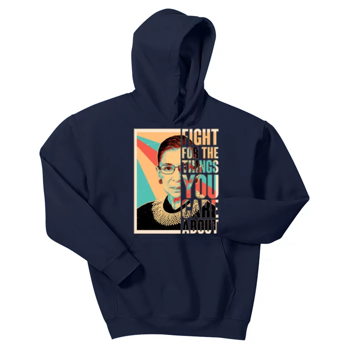 Fight For The Things You Care About Ruth Ginsburg Tribute Kids Hoodie