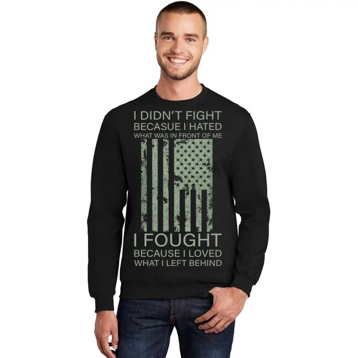 Fight For Your Loved Ones Veteran Tall Sweatshirt