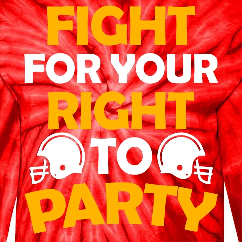 Fight For Your Right To Party KC Football Tie-Dye Long Sleeve Shirt