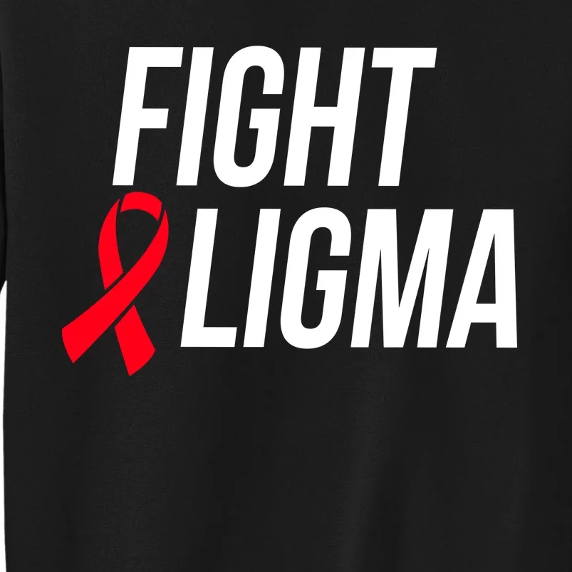 Fight Ligma Funny Meme Tall Sweatshirt