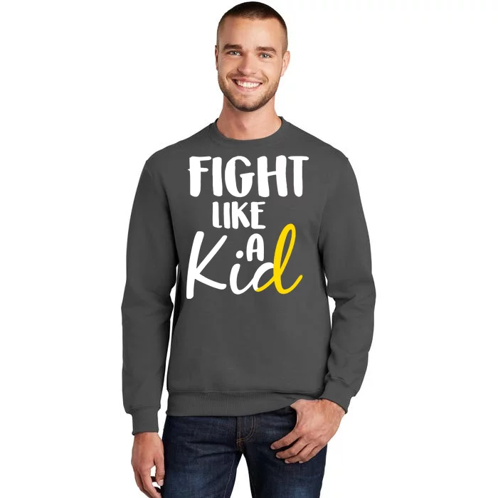 Fight Like A Kid Childhood Cancer Gold Ribbon Tall Sweatshirt