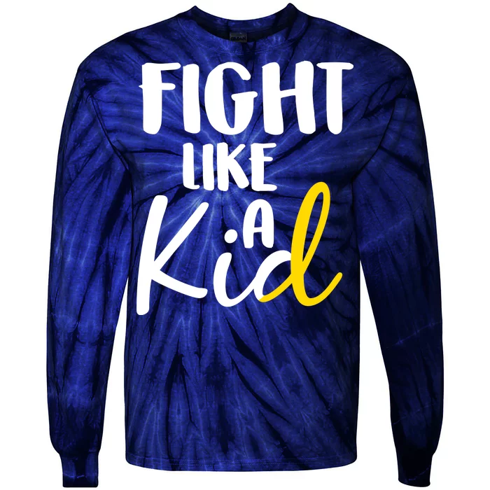 Fight Like A Kid Childhood Cancer Gold Ribbon Tie-Dye Long Sleeve Shirt