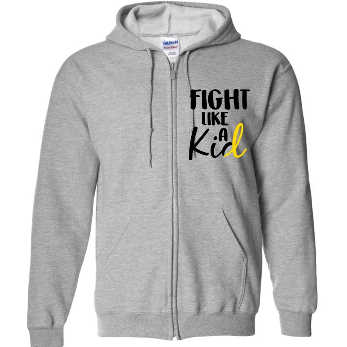 Fight Like A Kid Childhood Cancer Gold Ribbon Full Zip Hoodie